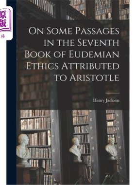 海外直订On Some Passages in the Seventh Book of Eudemian Ethics Attributed to Aristotle 论亚里士多德的《欧得米安伦