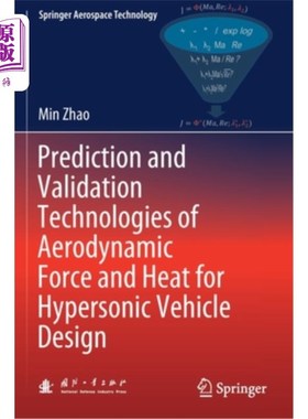 海外直订Prediction and Validation Technologies of Aerodynamic Force and Heat for Hyperso 高超声速飞行器气动力与热的