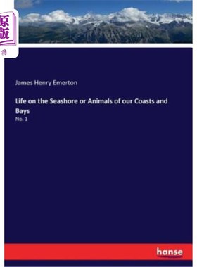 海外直订Life on the Seashore or Animals of our Coasts and Bays 海边的生命或我们海岸和海湾的动物