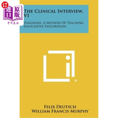 海外直订The Clinical Interview, V1: Diagnosis, a Method of Teaching Associative Explorat 临床访谈，V1：诊断，一种教