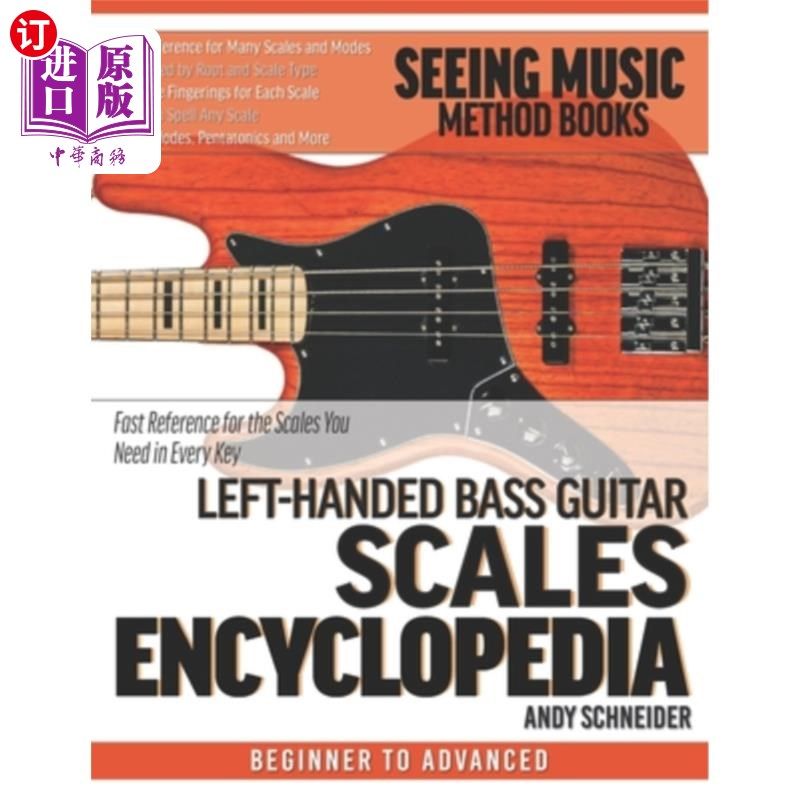 海外直订Left-Handed Bass Guitar Scales Encyclopedia: Fast Reference for the Scales You N 左手低音吉他音阶百科全书: