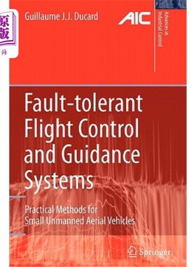 海外直订Fault-Tolerant Flight Control and Guidance Systems: Practical Methods for Small  容错飞行控制和制导系统：小