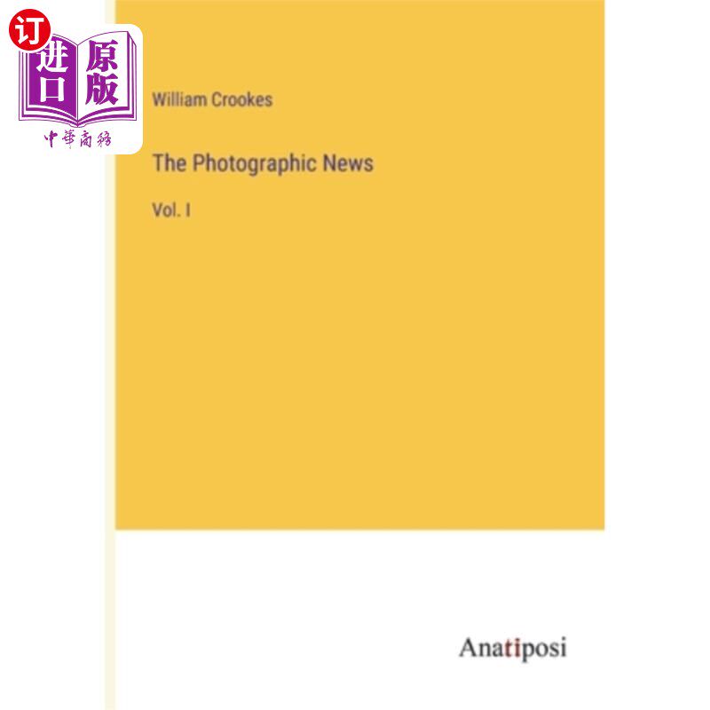 海外直订The Photographic News: Vol. I 摄影新闻:第一卷