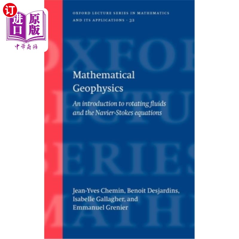 海外直订Mathematical Geophysics: An Introduction to Rotating Fluids and the Navier-Stoke 数学地球物理学:旋转流体和