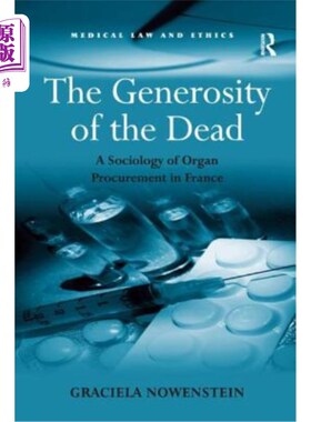 海外直订The Generosity of the Dead: A Sociology of Organ Procurement in France 死者的慷慨:法国器官获取的社会学
