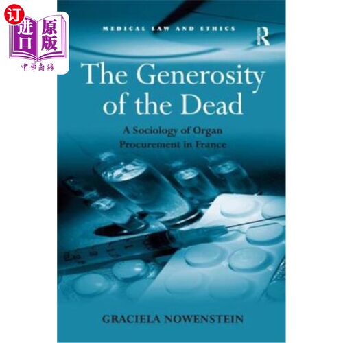 海外直订The Generosity of the Dead: A Sociology of Organ Procurement in France 死者的慷慨:法国器官获取的社会学