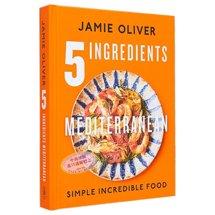 现货 5 种地中海成分 简单而令人难以置信的食物 5 Ingredients Mediterranean 英文原版 Jamie Oliver 食谱【中商原版】