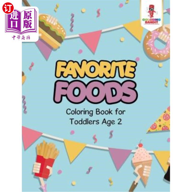 海外直订Favorite Foods: Coloring Book for Toddlers Age 2 喜欢的食物:2岁幼儿填色书
