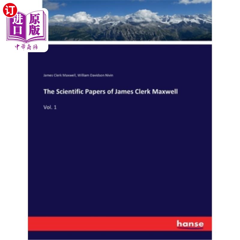 海外直订The Scientific Papers of James Clerk Maxwell: Vol. 1詹姆斯·克拉克·麦克斯韦的科学论文:卷一