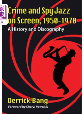 海外直订Crime and Spy Jazz on Screen, 1950-1970: A History and Discography 银幕上的犯罪与间谍爵士乐，1950-1970:历史