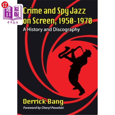 海外直订Crime and Spy Jazz on Screen, 1950-1970: A History and Discography 银幕上的犯罪与间谍爵士乐，1950-1970:历史