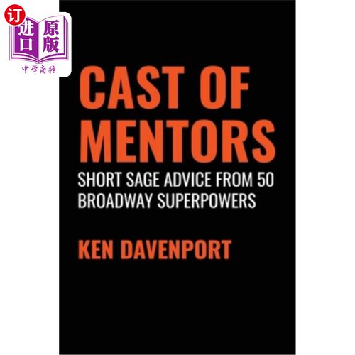 海外直订Cast of Mentors: Short Sage Advice from 50 Broadway Superpowers 导师阵容:来自50位百老汇巨星的简短睿智建议