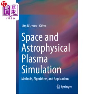 海外直订Space and Astrophysical Plasma Simulation: Methods, Algorithms, and Applications 空间和天体物理等离子体模拟