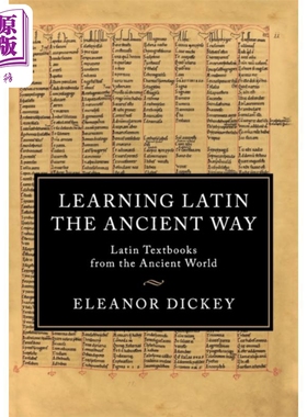 以古老的方式学习拉丁 古代拉丁教材 Learning Latin the Ancient Way Eleanor Dickey 英文原版 拉英双语版【中商原版】