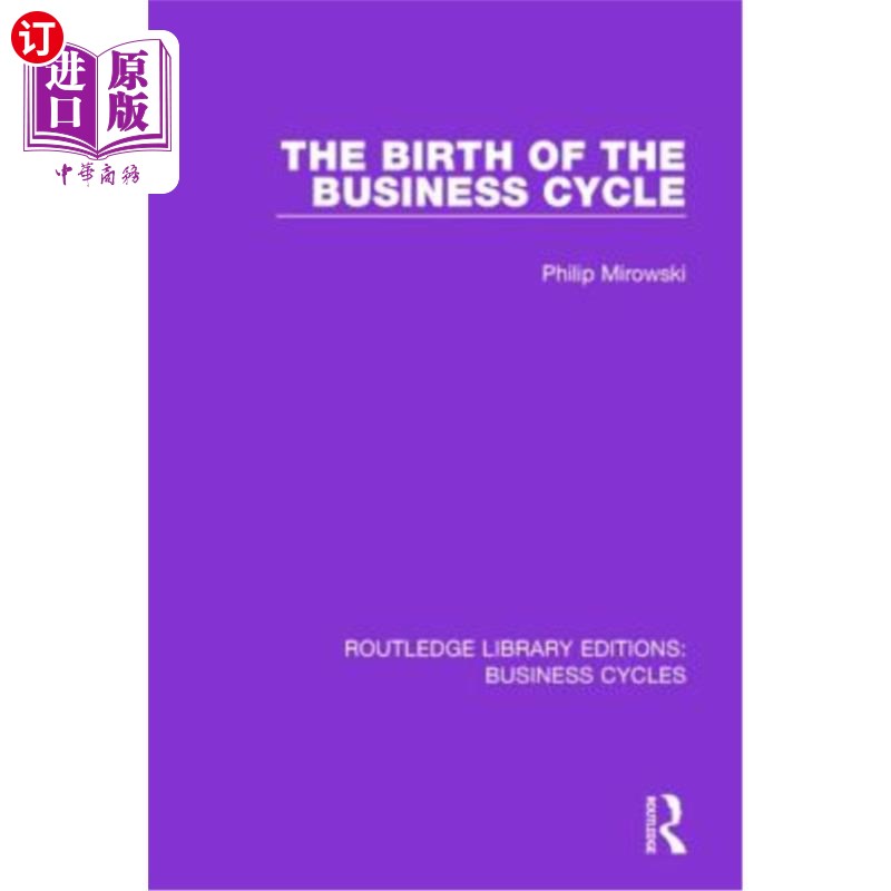 海外直订The Birth of the Business Cycle (Rle: Business Cycles) 商业周期的诞生（Rle：商业周期）