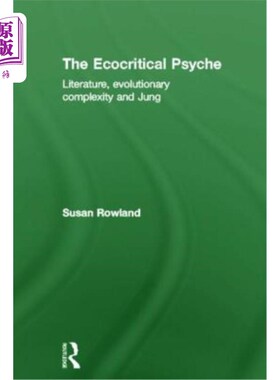 海外直订The Ecocritical Psyche: Literature, Evolutionary Complexity and Jung 生态批评心理:文学、进化复杂性和荣格