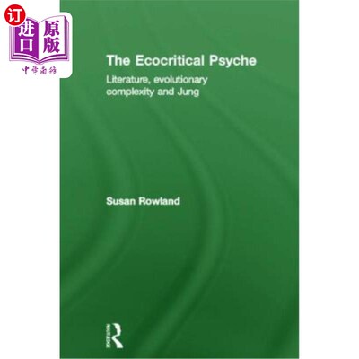 海外直订The Ecocritical Psyche: Literature, Evolutionary Complexity and Jung 生态批评心理:文学、进化复杂性和荣格