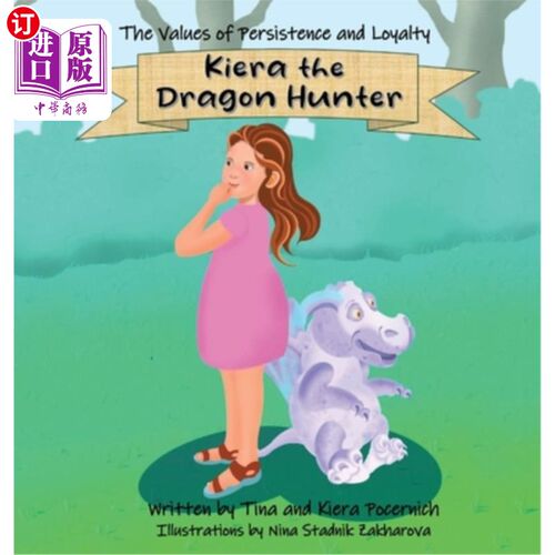 海外直订Kiera the Dragon Hunter: The Values of Persistence and Loyalty 猎龙人基拉:坚持和忠诚的价值观