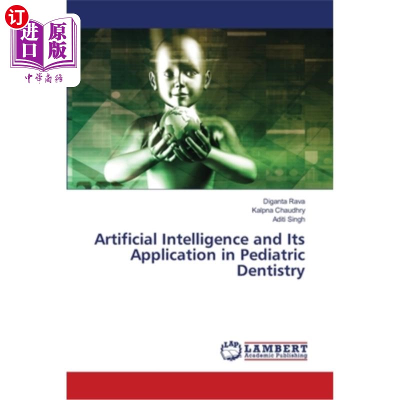 海外直订医药图书Artificial Intelligence and Its Application in Pediatric Dentistry 人工智能及其在儿科牙科中的应用