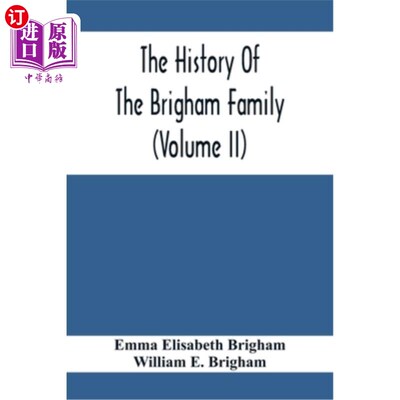 海外直订The History Of The Brigham Family (Volume Ii) 布里格姆家族的历史（第二卷）