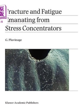 海外直订Fracture and Fatigue Emanating from Stress Concentrators 应力集中器产生的断裂和疲劳