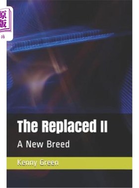 海外直订The Replaced II: A New Breed 被取代的II：一个新品种