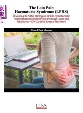 海外直订医药图书The Loin Pain Haematuria Syndrome (LPHS): Revealing its patho-etiological link t 腰痛血尿综合征（LP