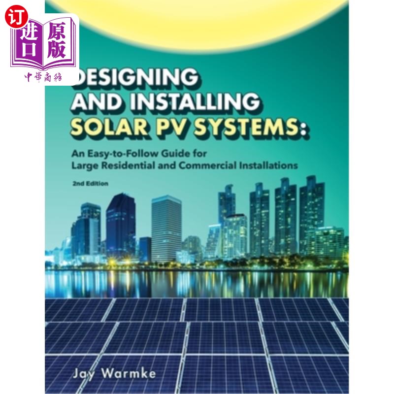 海外直订Designing and Installing Solar PV Systems: Commercial and Large Residential Syst 设计和安装太阳能光伏系统:
