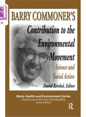 海外直订Barry Commoner's Contribution to the Environmental Movement: Science and Social  巴里·康纳对环境运动的贡献：科