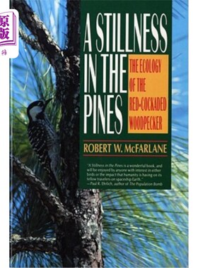 海外直订A Stillness in the Pines: The Ecology of the Red Cockaded Woodpecker 松树中的静止：红色啄木鸟的生态学