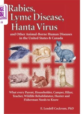 海外直订医药图书Rabies, Lyme Disease, and Hanta Virus and Other Animal-Borne Human Diseases in t 狂犬病-莱姆病-汉塔