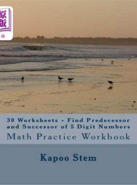 海外直订30 Worksheets - Find Predecessor and Successor of 5 Digit Numbers: Math Practice 30份工作表-查找5位数字的前