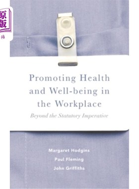 海外直订医药图书Promoting Health and Well-Being in the Workplace: Beyond the Statutory Imperativ 《促进工作场所的健