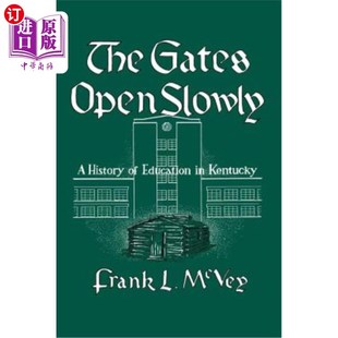 海外直订The Gates Open Slowly: A History of Education in Kentucky 《大门慢慢打开:肯塔基州教育史