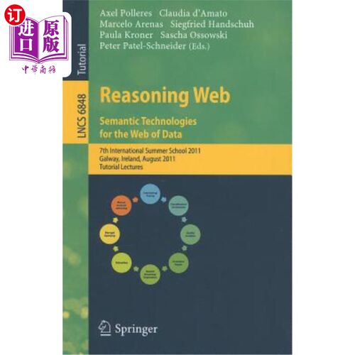 海外直订Reasoning Web: Semantic Technologies for the Web of Data: 7th International Summ 推理：数据的语义技