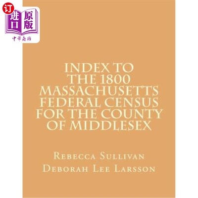 海外直订Index to the 1800 Massachusetts Federal Census for the County of Middlesex 1800年马萨诸塞州米德尔塞克斯县联