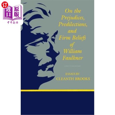 海外直订On the Prejudices, Predilections, and Firm Beliefs of William Faulkner 论威廉·福克纳的偏见、偏好与坚定信念