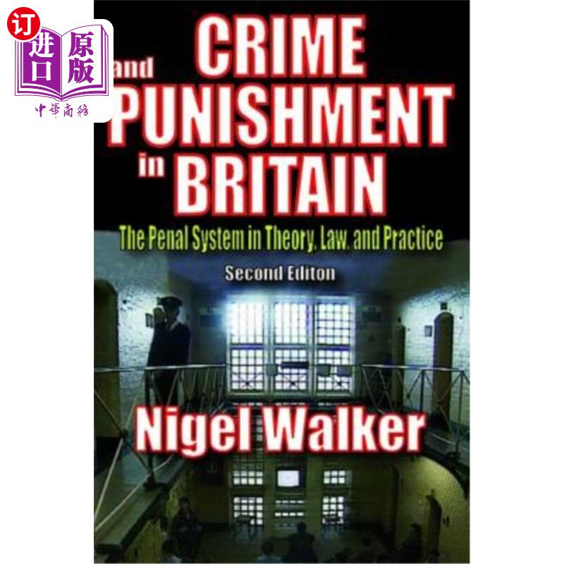 海外直订Crime and Punishment in Britain: The Penal System in Theory, Law, and Practice 英国的犯罪与惩罚：理论、法律