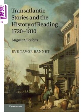 海外直订Transatlantic Stories and the History of Reading, 1720-1810: Migrant Fictions 跨大西洋故事与阅读史，1720-18