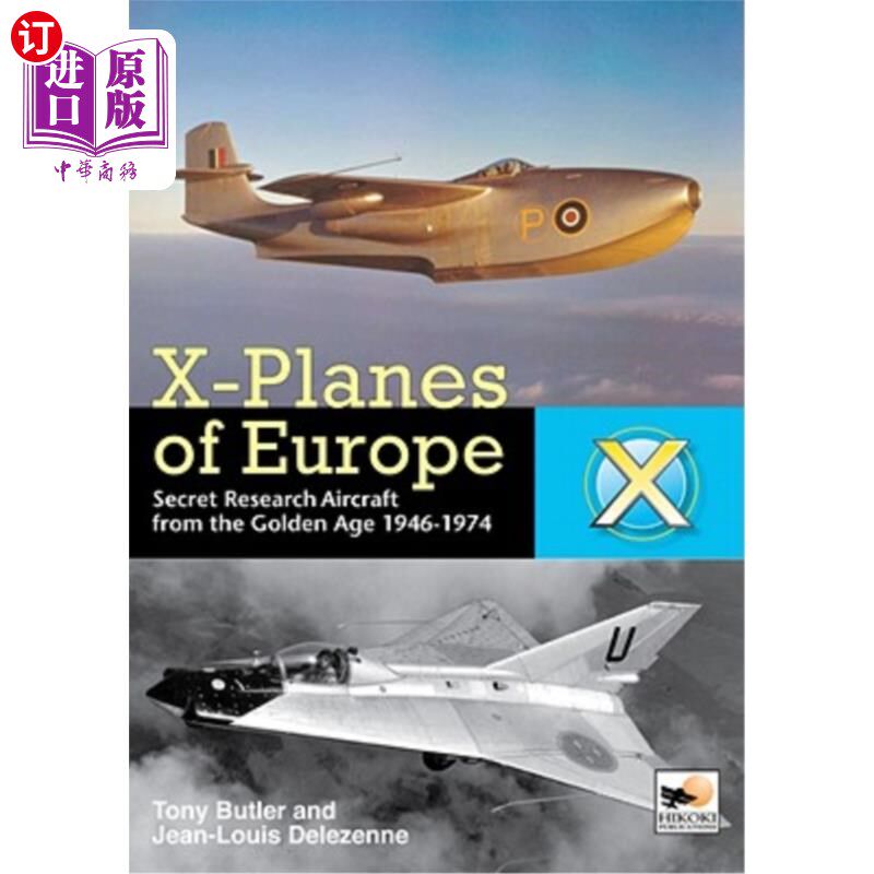 海外直订X-Planes of Europe: Secret Research Aircraft from the Golden Age 1947-1974 欧洲x -飞机:1947-197
