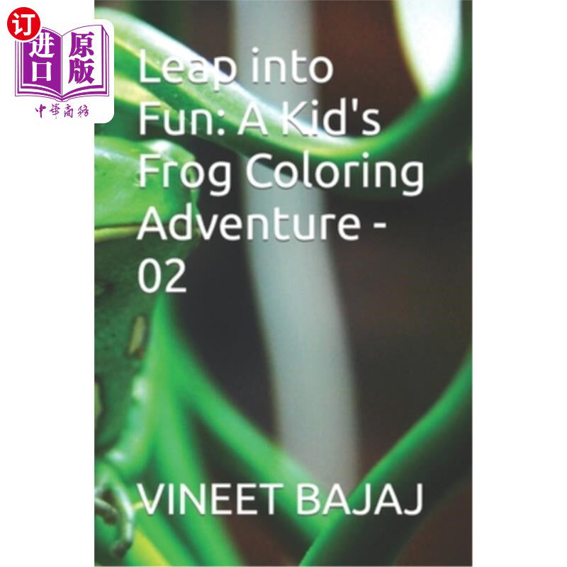 海外直订Leap into Fun: A Kid's Frog Coloring Adventure - 02 跳进乐趣:一个孩子的青蛙着色冒险- 02
