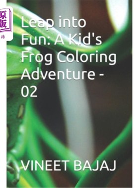 海外直订Leap into Fun: A Kid's Frog Coloring Adventure - 02 跳进乐趣：一个孩子的青蛙着色冒险- 02