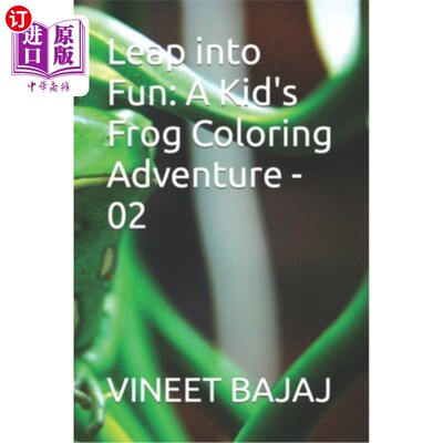 海外直订Leap into Fun: A Kid's Frog Coloring Adventure - 02 跳进乐趣：一个孩子的青蛙着色冒险- 02