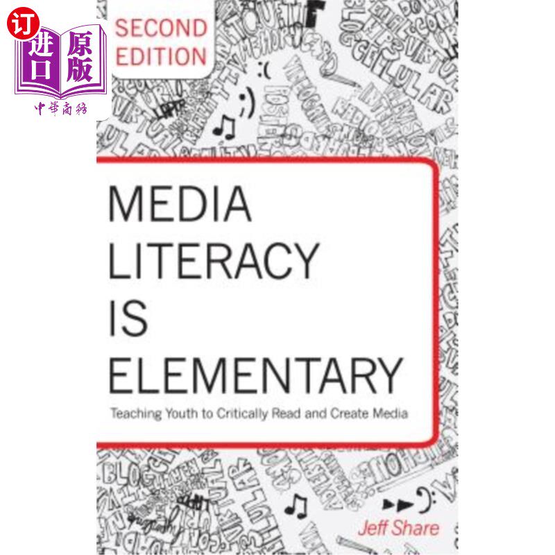 海外直订Media Literacy Is Elementary: Teaching Youth to Critically Read and Create Media 媒体素养是基础:教年轻人批判性