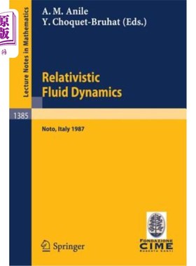 海外直订Relativistic Fluid Dynamics: Lectures Given at the 1st 1987 Session of the Centr 相对论流体动力学:在1987年