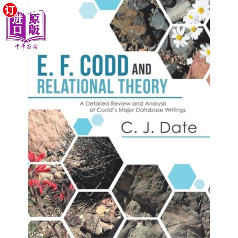 海外直订E. F. Codd and Relational Theory: A Detailed Review and Analysis of Codd's Major E.F.Codd与关
