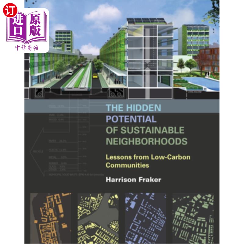 海外直订The Hidden Potential of Sustainable Neighborhoods: Lessons from Low-Carbon Commu 可持续社区的潜在潜力:来自