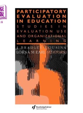 海外直订Participatory Evaluation in Education: Studies of Evaluation Use and Organizatio 教育参与式评价：评价使用与