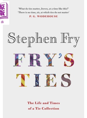 现货 油炸叔 斯蒂芬 弗雷的领带 英文原版 Fry s Ties Discover the life and ties of Stephen Fry Stephen Fry【中商原版】