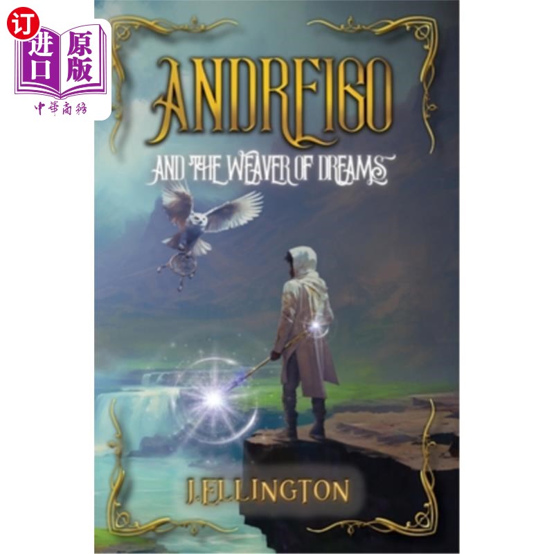 海外直订Andreigo and the Weaver of Dreams: Book 1 安德烈戈和织梦者:第一册